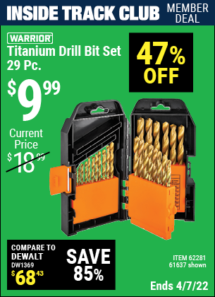 Inside Track Club members can buy the WARRIOR Titanium Drill Bit Set 29 Pc (Item 61637/62281) for $9.99, valid through 4/7/2022.