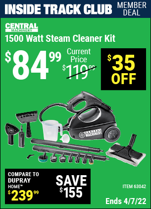 Inside Track Club members can buy the CENTRAL MACHINERY 1500 Watt Steam Cleaner Kit (Item 63042) for $84.99, valid through 4/7/2022.