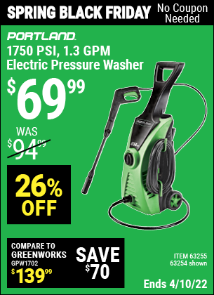 Buy the PORTLAND 1750 PSI 1.3 GPM Electric Pressure Washer (Item 63254/63255) for $69.99, valid through 4/10/2022.