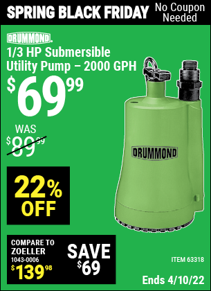 Buy the DRUMMOND 1/3 HP Submersible Utility Pump 2000 GPH (Item 63318) for $69.99, valid through 4/10/2022.
