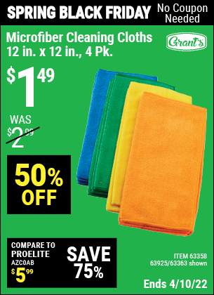 Buy the GRANT'S Microfiber Cleaning Cloth 12 in. x 12 in. 4 Pk. (Item 63363/63358/63925) for $1.49, valid through 4/10/2022.