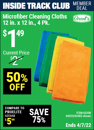 Inside Track Club members can buy the GRANT'S Microfiber Cleaning Cloth 12 in. x 12 in. 4 Pk. (Item 63363/63358/63925) for $1.49, valid through 4/7/2022.