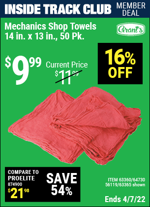 Inside Track Club members can buy the GRANT'S Mechanic's Shop Towels 14 in. x 13 in. 50 Pk. (Item 63365/63360/64730/56119) for $9.99, valid through 4/7/2022.