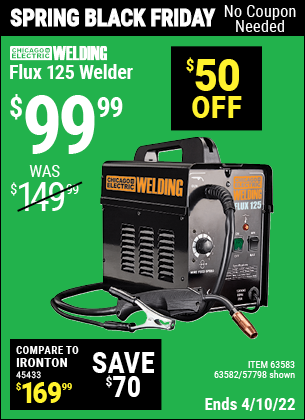 Buy the CHICAGO ELECTRIC Flux 125 Welder (Item 63582/57798/63583) for $99.99, valid through 4/10/2022.