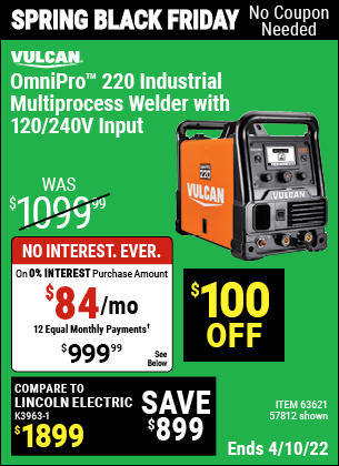 Buy the VULCAN OmniPro 220 Industrial Multiprocess Welder With 120/240 Volt Input (Item 63621/63621) for $999.99, valid through 4/10/2022.