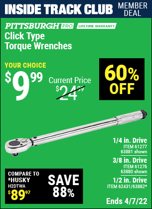 Inside Track Club members can buy the PITTSBURGH 1/4 in. Drive Click Type Torque Wrench (Item 63881/61277/63880/61276/63882/62431) for $9.99, valid through 4/7/2022.