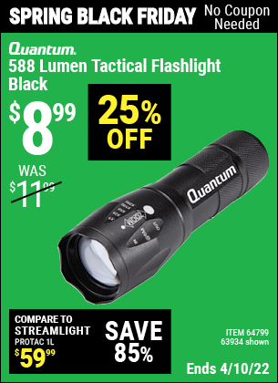 Buy the QUANTUM 588 Lumen Tactical Flashlight (Item 63934/64799) for $8.99, valid through 4/10/2022.