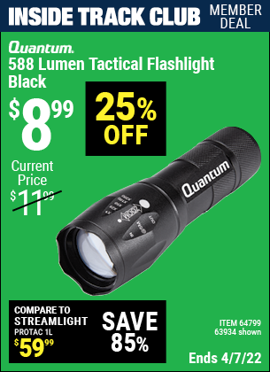 Inside Track Club members can buy the QUANTUM 588 Lumen Tactical Flashlight (Item 63934/64799) for $8.99, valid through 4/7/2022.