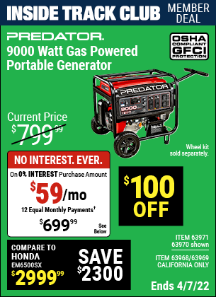Inside Track Club members can buy the PREDATOR 9000 Watt Max Starting Extra Long Life Gas Powered Generator (Item 63970/63971/63968/63969) for $699.99, valid through 4/7/2022.