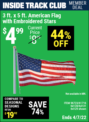 Inside Track Club members can buy the 3 Ft. X 5 Ft. American Flag With Embroidered Stars (Item 64129/96723/61716/64128/64131) for $4.99, valid through 4/7/2022.