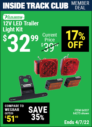 Inside Track Club members can buy the KENWAY 12 Volt LED Trailer Light Kit (Item 64275/64337) for $32.99, valid through 4/7/2022.