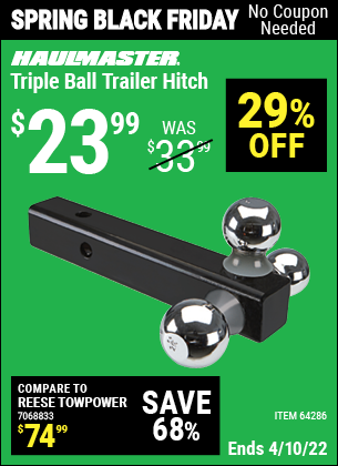 Buy the HAUL-MASTER Triple Ball Trailer Hitch (Item 64286) for $23.99, valid through 4/10/2022.