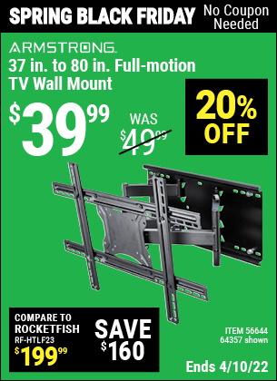 Buy the ARMSTRONG 37 in. to 80 in. Full-Motion TV Wall Mount (Item 64357/56644) for $39.99, valid through 4/10/2022.