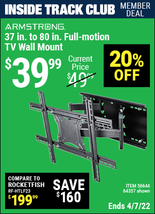 Inside Track Club members can buy the ARMSTRONG 37 in. to 80 in. Full-Motion TV Wall Mount (Item 64357/56644) for $39.99, valid through 4/7/2022.