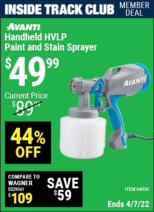 Inside Track Club members can buy the AVANTI Handheld HVLP Paint & Stain Sprayer (Item 64934) for $49.99, valid through 4/7/2022.