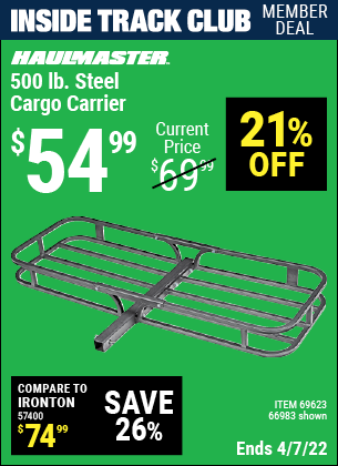 Inside Track Club members can buy the HAUL-MASTER 500 lb. Steel Cargo Carrier (Item 66983/69623) for $54.99, valid through 4/7/2022.