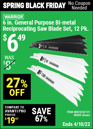 Buy the WARRIOR 6 in. General Purpose Bi-Metal Reciprocating Saw Blade Assortment 12 Pk. (Item 68045/68923/62131) for $6.49, valid through 4/10/2022.
