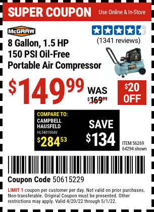 Buy the MCGRAW 8 gallon 1.5 HP 150 PSI Oil-Free Portable Air Compressor (Item 64294/56269) for $149.99, valid through 5/1/2022.
