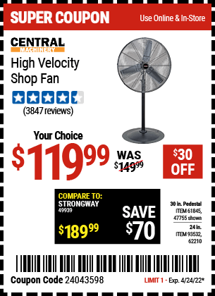 Buy the CENTRAL MACHINERY 30 In. Pedestal High Velocity Shop Fan (Item 47755/61845/93532/62210) for $119.99, valid through 4/24/2022.