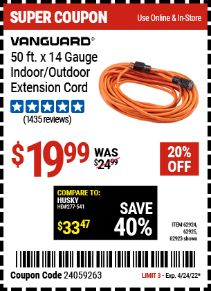 Buy the VANGUARD 50 ft. x 14 Gauge Indoor/Outdoor Extension Cord (Item 62923/62924/62925) for $19.99, valid through 4/24/2022.