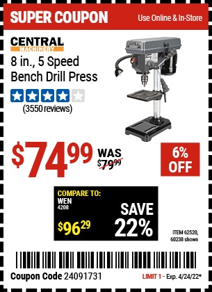 Buy the CENTRAL MACHINERY 8 in. 5 Speed Bench Drill Press (Item 60238/62520) for $74.99, valid through 4/24/2022.
