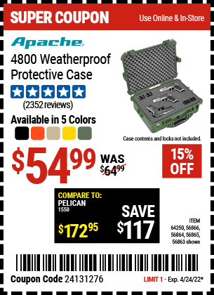 Buy the APACHE 4800 Weatherproof Protective Case (Item 64250/56863/56864/56865/56866) for $54.99, valid through 4/24/2022.