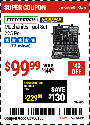 Buy the PITTSBURGH Mechanic's Tool Kit 225 Pc. (Item 62664) for $99.99, valid through 4/24/2022.
