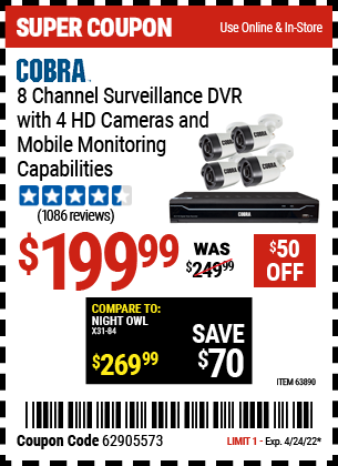 Buy the COBRA 8 Channel Surveillance DVR With 4 HD Cameras (Item 63890) for $199.99, valid through 4/24/2022.
