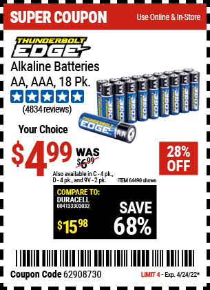 Buy the THUNDERBOLT EDGE Alkaline Batteries (Item 64490/64491/64489/64492/64493) for $4.99, valid through 4/24/2022.