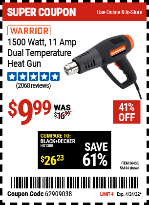 Buy the WARRIOR 1500 Watt Dual Temperature Heat Gun (Item 56434/56433) for $9.99, valid through 4/24/2022.