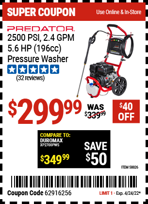 Buy the PREDATOR 2500 PSI – 2.4 GPM – 5.6 HP (196cc) Pressure Washer CARB (Item 58026) for $299.99, valid through 4/24/2022.