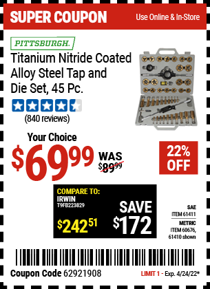 Buy the PITTSBURGH Titanium Nitride Coated Alloy Steel Metric Tap & Die Set 45 Pc. (Item 61410/61411) for $69.99, valid through 4/24/2022.