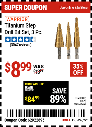 Buy the WARRIOR Titanium High Speed Steel Step Bit Set 3 Pc. (Item 91616/69087/60379) for $8.99, valid through 4/24/2022.