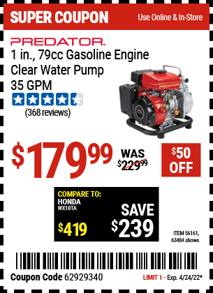 Buy the PREDATOR 1 in. 79cc Gasoline Engine Clear Water Pump (Item 63404/56161) for $179.99, valid through 4/24/2022.