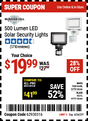 Buy the BUNKER HILL SECURITY 500 Lumen LED Solar Security Light (Item 64737/56213/64759/56408) for $19.99, valid through 4/24/2022.
