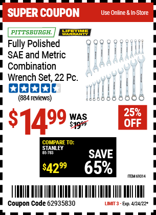 Buy the PITTSBURGH 22 Pc Fully Polished SAE & Metric Combination Wrench Set (Item 69314) for $14.99, valid through 4/24/2022.