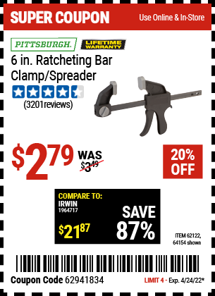 Buy the PITTSBURGH 6 in. Ratcheting Bar Clamp/Spreader (Item 64154/62122) for $2.79, valid through 4/24/2022.
