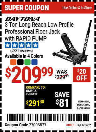 Buy the DAYTONA 3 Ton Long Reach Low Profile Professional Rapid Pump Floor Jack (Item 64241/64880/56641/64781/64785) for $209.99, valid through 5/8/2022.