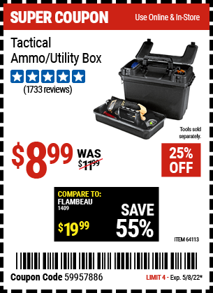 Buy the Tactical Ammo/Utility Box (Item 64113) for $8.99, valid through 5/8/2022.