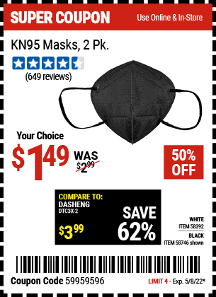 Buy the KN95 Masks – 2 Pk. – Black (Item 58746/58392) for $1.49, valid through 5/8/2022.
