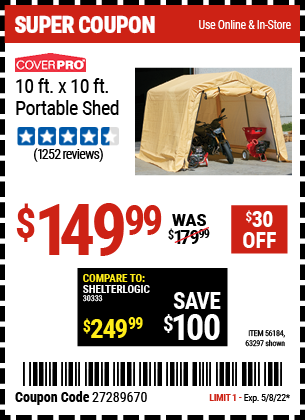 Buy the COVERPRO 10 Ft. X 10 Ft. Portable Shed (Item 63297/56184) for $149.99, valid through 5/8/2022.
