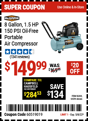 Buy the MCGRAW 8 gallon 1.5 HP 150 PSI Oil-Free Portable Air Compressor (Item 64294/56269) for $149.99, valid through 5/8/2022.
