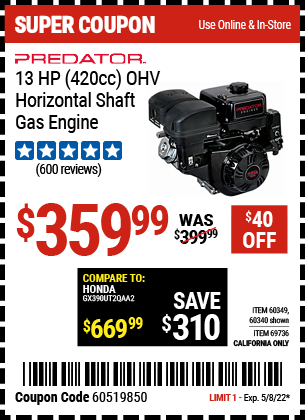 Buy the PREDATOR 13 HP (420cc) OHV Horizontal Shaft Gas Engine (Item 60340/60349/69736) for $359.99, valid through 5/8/2022.