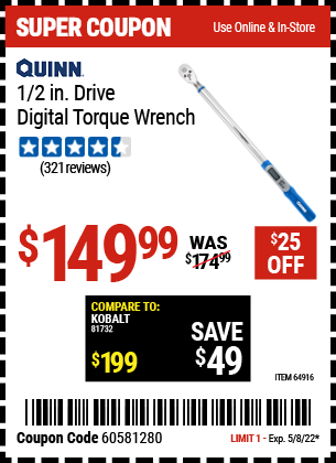 Buy the QUINN 1/2 in. Drive Digital Torque Wrench (Item 64916) for $149.99, valid through 5/8/2022.