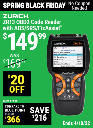 Buy the ZURICH ZR13S OBD2 Code Reader with ABS/SRS/FixAssist® (Item 57666) for $149.99, valid through 4/18/2022.