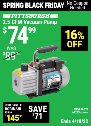 Buy the PITTSBURGH AUTOMOTIVE 2.5 CFM Vacuum Pump (Item 61245/98076) for $74.99, valid through 4/18/2022.