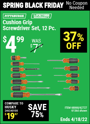Buy the PITTSBURGH Cushion Grip Screwdriver Set 12 Pc. (Item 61344/68868/62727) for $4.99, valid through 4/18/2022.
