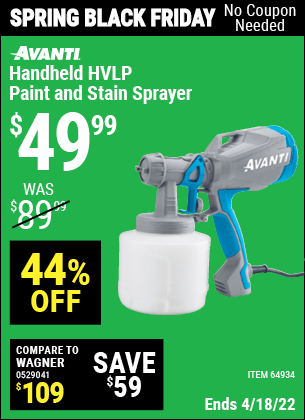 Buy the AVANTI Handheld HVLP Paint & Stain Sprayer (Item 64934) for $49.99, valid through 4/18/2022.