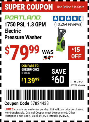 Buy the PORTLAND 1750 PSI 1.3 GPM Electric Pressure Washer (Item 63254/63255) for $79.99, valid through 4/24/2022.