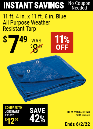 Buy the HFT 11 ft. 4 in. x 11 ft. 6 in. Blue All Purpose/Weather Resistant Tarp (Item 07431/69140) for $7.49, valid through 6/2/2022.